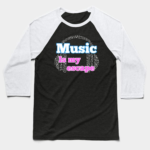 Music is my escape Baseball T-Shirt by Bernesemountaindogstuff